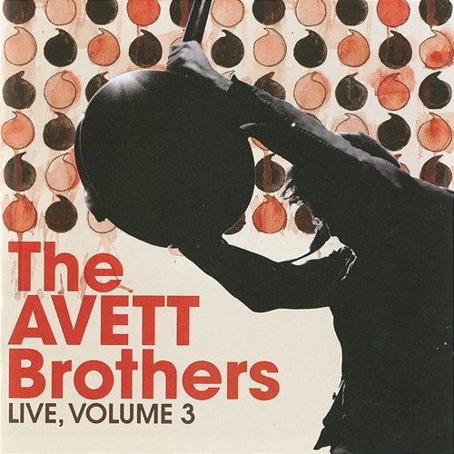 Live, Vol. 3 The Avett Brothers