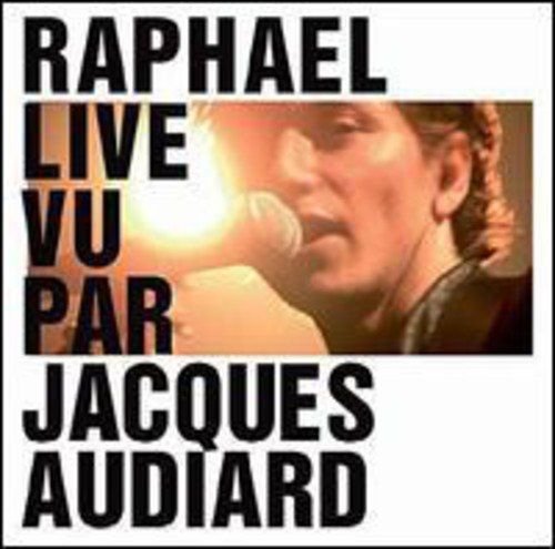 Live Vu Par Jacques Audiard Raphael