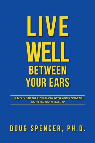 Live Well Between Your Ears Spencer Doug