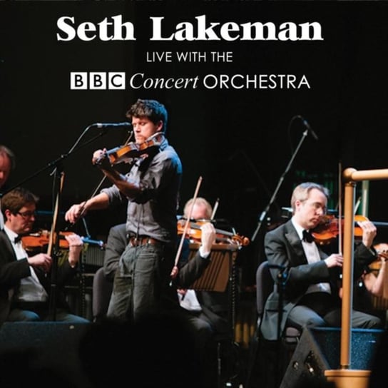 Live With The BBC Concert Orchestra Lakeman Seth