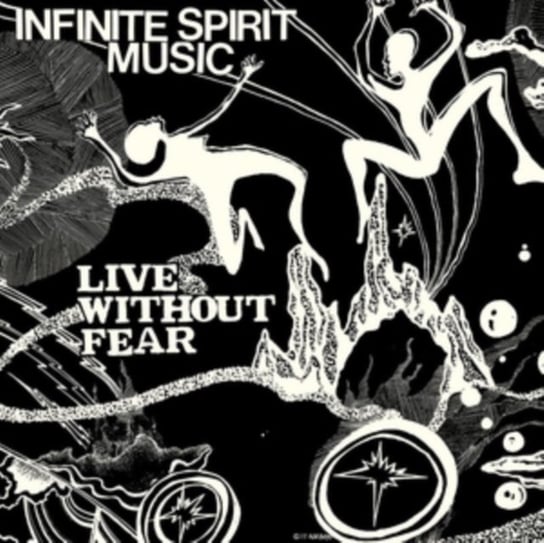 Live Without Fear Infinite Spirit Music