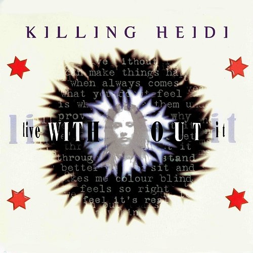 Live Without It Killing Heidi