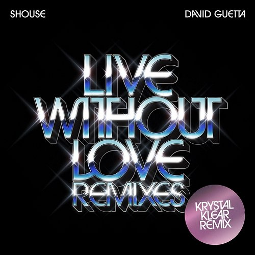 Live Without Love David Guetta, Shouse