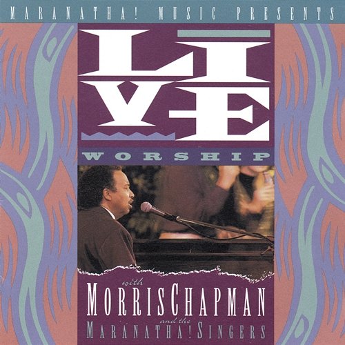 Live Worship With Morris Chapman Morris Chapman