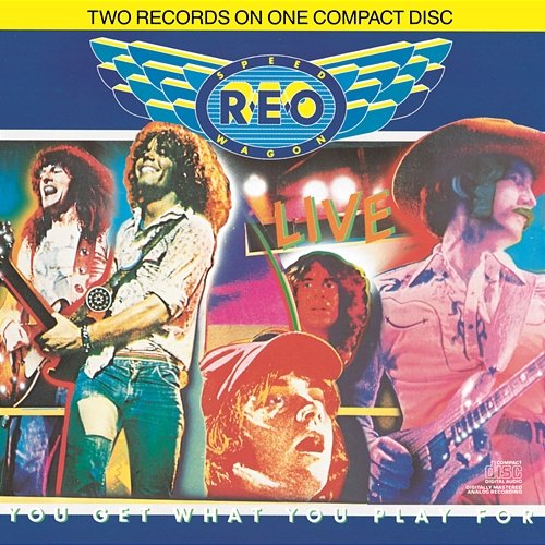 Live You Get What You Play For REO Speedwagon