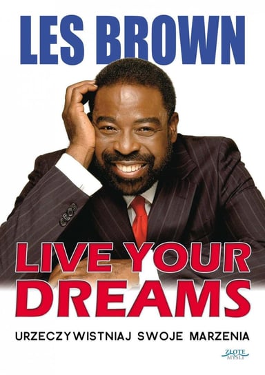 Live Your Dreams. Urzeczywistniaj swoje marzenia Brown Les