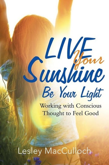 Live Your Sunshine Macculloch Lesley