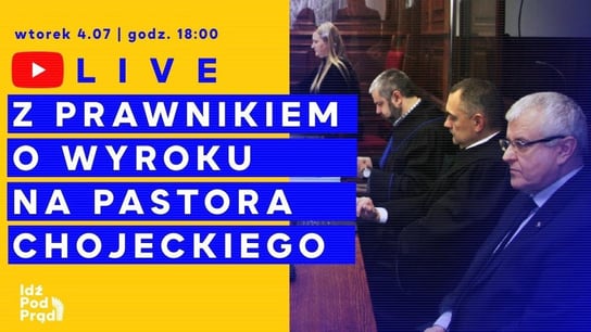 Live z prawnikiem o wyroku na pastora Chojeckiego - Idź Pod Prąd Nowości - podcast Opracowanie zbiorowe