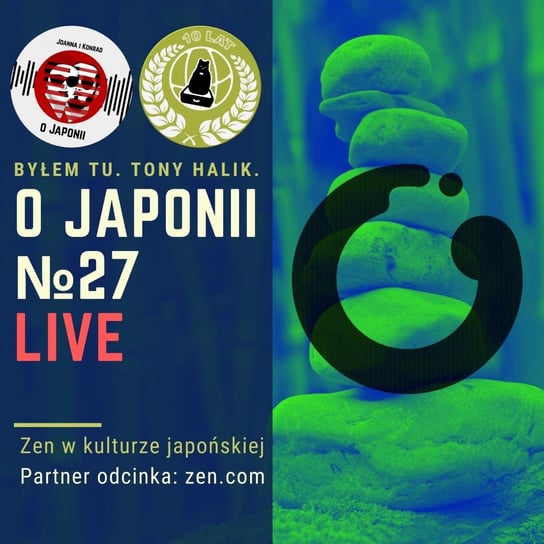 LIVE: Zen w kulturze japońskiej - O Japonii - podcast Sokołowska Joanna, Rzentarzewski Konrad