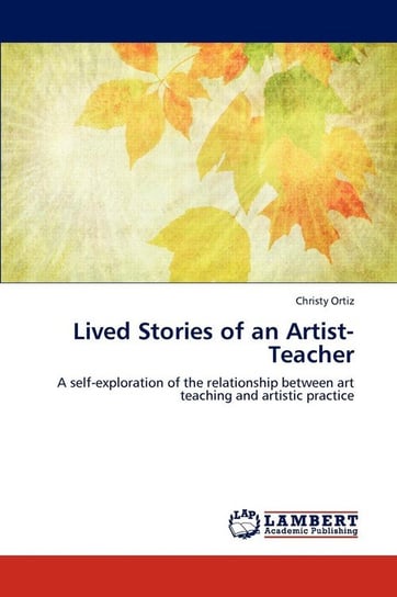 Lived Stories of an Artist-Teacher Ortiz Christy