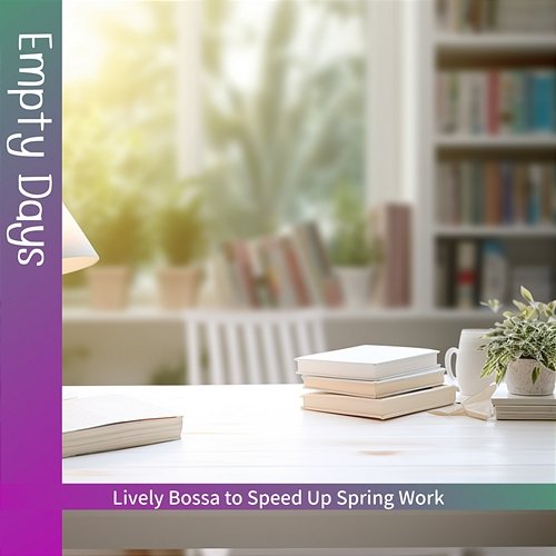 Lively Bossa to Speed up Spring Work Empty Days