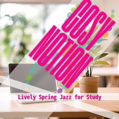 Lively Spring Jazz for Study Cosy Notion