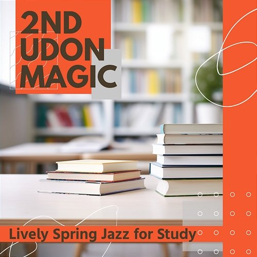 Lively Spring Jazz for Study 2nd Udon Magic