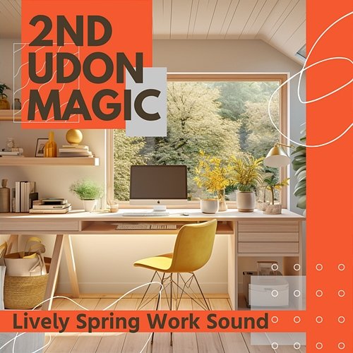 Lively Spring Work Sound 2nd Udon Magic