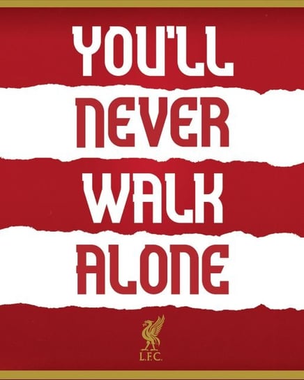 Liverpool FC You'll Never Walk Alone - plakat 40x50 cm Liverpool FC