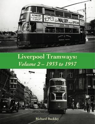 Liverpool Tramways: 1933 to 1957 Buckley Richard