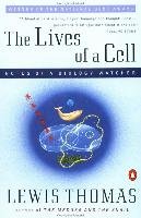 Lives of a Cell: Notes of a Biology Watcher Lewis Thomas