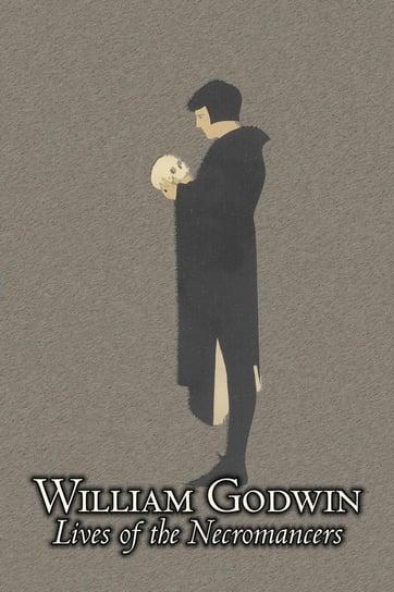 Lives of the Necromancers by William Godwin, Biography & Autobiography, Historical, Body, Mind & Spirit, Magic Studies, Occultism Godwin William
