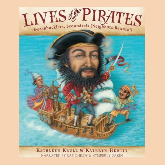 Lives of the Pirates Kathleen Krull, Kathryn Hewitt