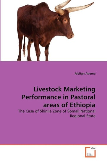 Livestock Marketing Performance in Pastoral areas of Ethiopia Ademe Alelign