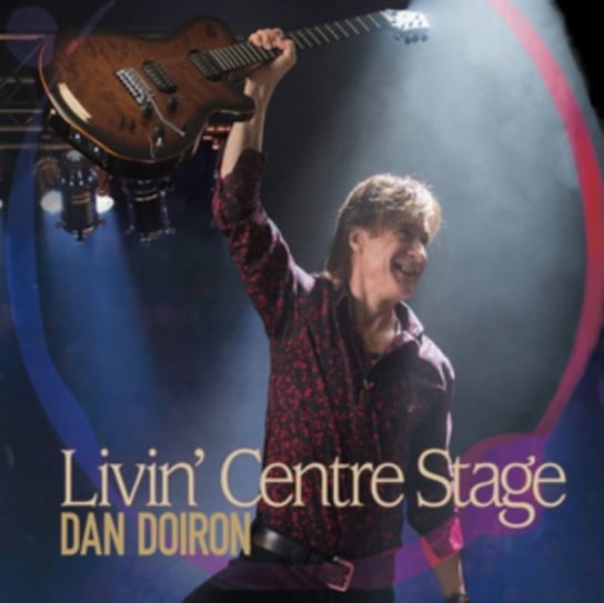 Livin' Centre Stage Dan Doiron