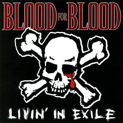 Livin' In Exile Blood For Blood