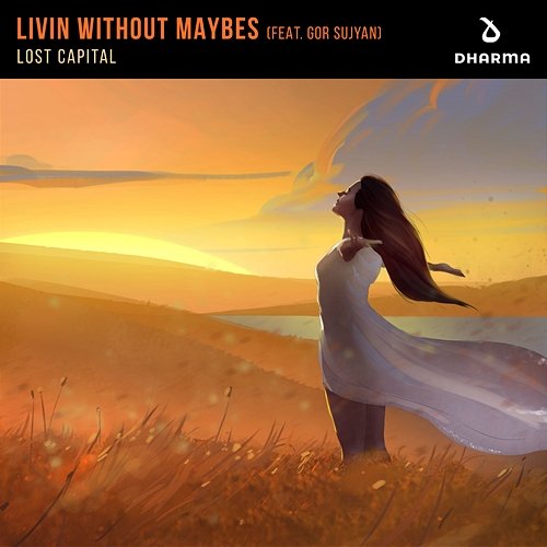 Livin Without Maybes Lost Capital feat. Gor Sujyan
