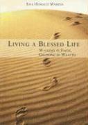 Living a Blessed Life: Walking in Faith, Growing in Wealth Horuczi Markus Lisa