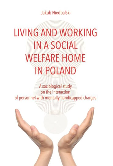 Living and Working in a Social Welfare Home in Poland Niedbalski Jakub