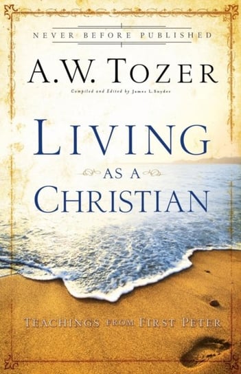 Living as a Christian Tozer A. W.