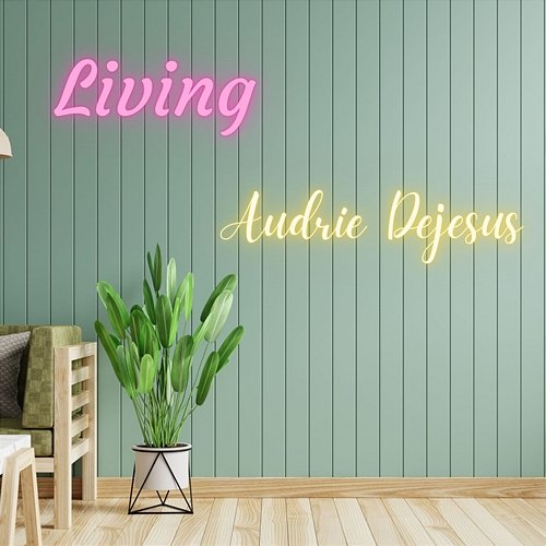 Living Audrie Dejesus