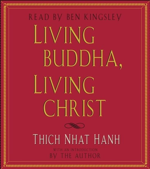 Living Buddha, Living Christ Hanh Thich Nhat