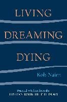 Living, Dreaming, Dying Nairn Rob