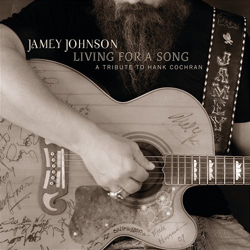 Living For A Song: A Tribute To Hank Cochran Jamey Johnson