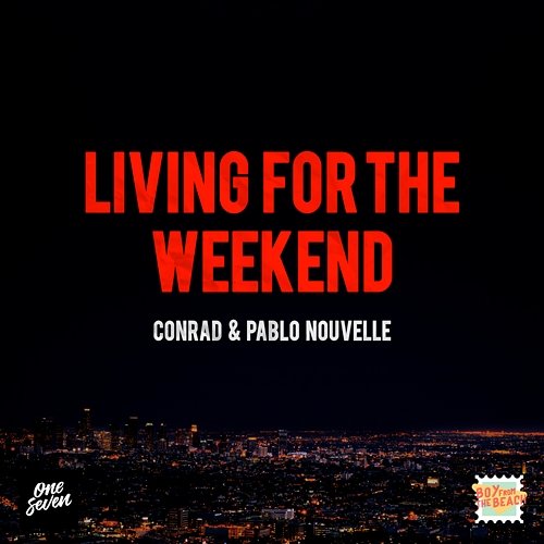 Living For The Weekend Conrad & Pablo Nouvelle