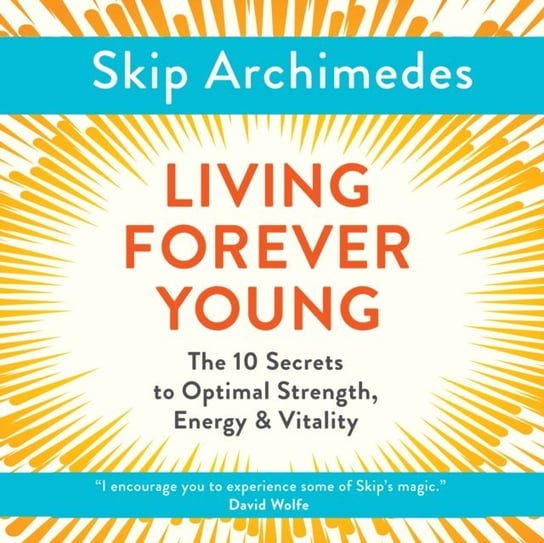 Living Forever Young Skip Archimedes