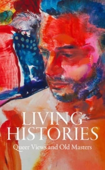 Living Histories: Queer Views and Old Masters D Giles Ltd