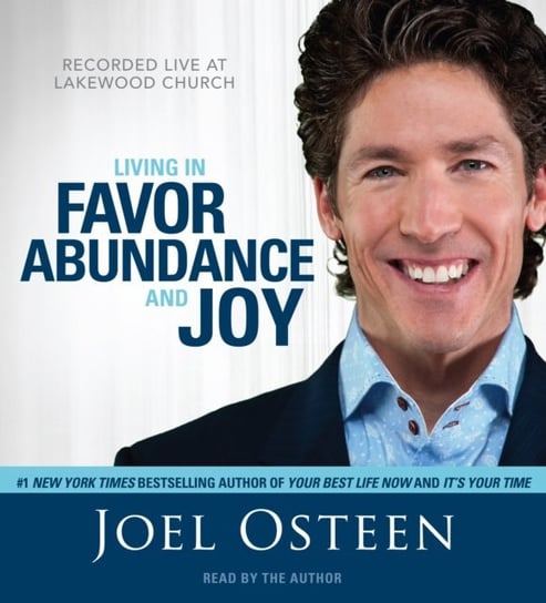 Living in Favor, Abundance and Joy Osteen Joel