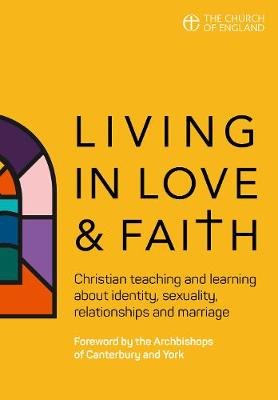 Living in Love and Faith: Christian teaching and learning about identity, sexuality, relationships and marriage Opracowanie zbiorowe