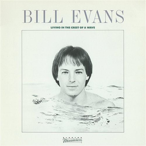 Living In The Crest Of A Wave Bill Evans