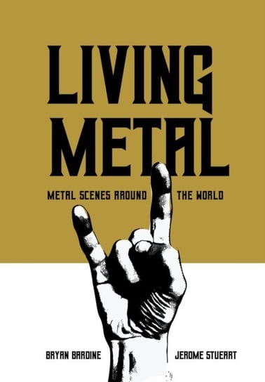 Living Metal: Metal Scenes around the World Opracowanie zbiorowe