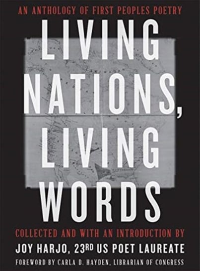 Living Nations, Living Words. An Anthology of First Peoples Poetry Opracowanie zbiorowe
