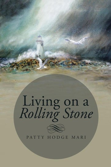Living on a Rolling Stone Mari Patty Hodge