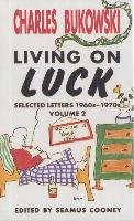 Living On Luck (Letters Vol. 2) Bukowski Charles