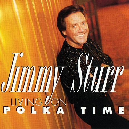 Living On Polka Time Jimmy Sturr