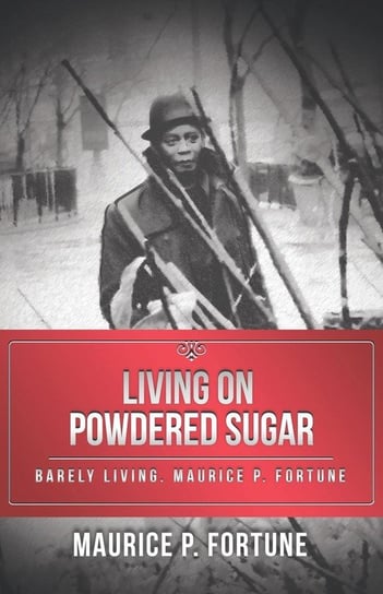 Living on Powdered Sugar Fortune Maurice P.