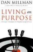 Living on Purpose: Straight Answers to Universal Questions Millman Dan