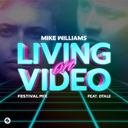 Living On Video Mike Williams feat. Dtale