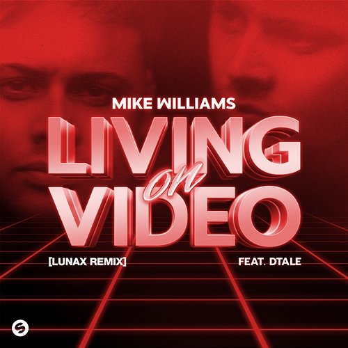 Living On Video Mike Williams feat. Dtale