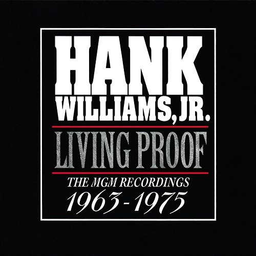 Living Proof: The MGM Recordings 1963 - 1975 Hank Williams Jr.